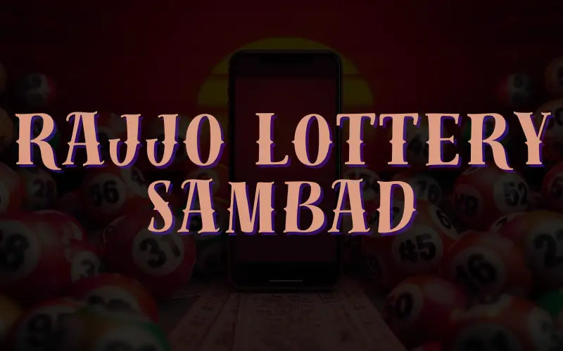 rajjo lottery sambad